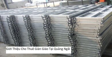 Giới thiệu cho thuê giàn giáo tại quảng ngãi