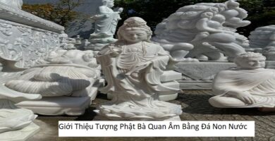 Giới thiệu tượng phật bà quan Âm bằng Đá non nước