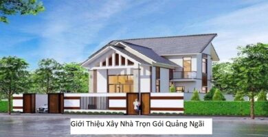 Giới thiệu xây nhà trọn gói quảng ngãi