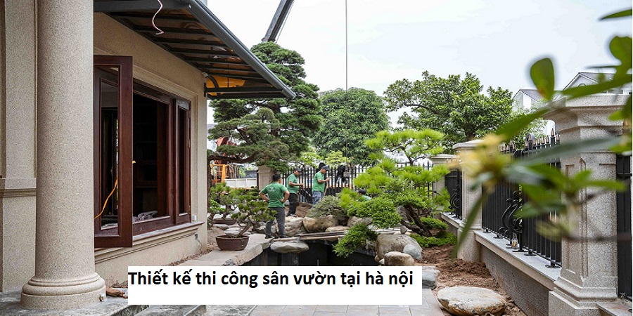 Thiết kế thi công sân vườn tại hà nội