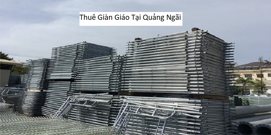 Thuê giàn giáo tại quảng ngãi