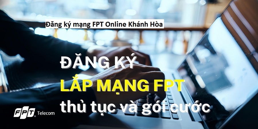 Đăng ký mạng fpt online khánh hòa