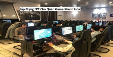 Lắp mạng fpt cho quán game khánh hòa