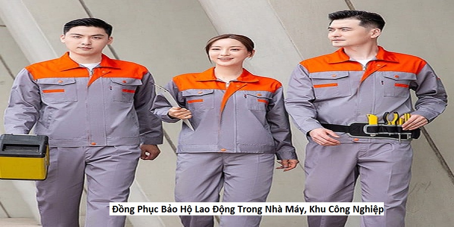  Đồng phục bảo hộ lao Động trong nhà máy, khu công nghiệp