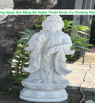 Mẫu tượng quan Âm bằng Đá nghệ thuật Được Ưa chuộng năm 2025